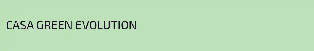 CASA GREEN EVOLUTION